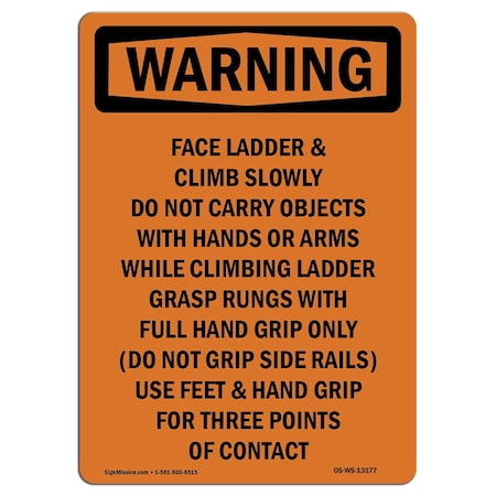 OSHA WARNING Sign, Face Ladder And Climb Slowly Do, 18in X 12in Rigid Plastic